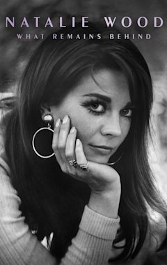 Natalie Wood: What Remains Behind