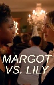 Margot vs. Lily