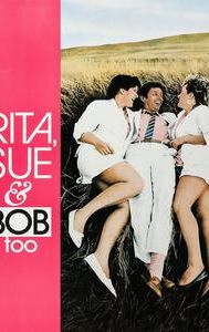 Rita, Sue and Bob Too!