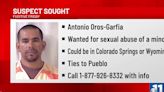 Man wanted for sexual abuse of a minor could be in Colorado Springs or Pueblo