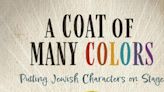 Roy Schreiber Releases New Book - A COAT OF MANY COLORS: PUTTING JEWISH CHARACTERS ON STAGE