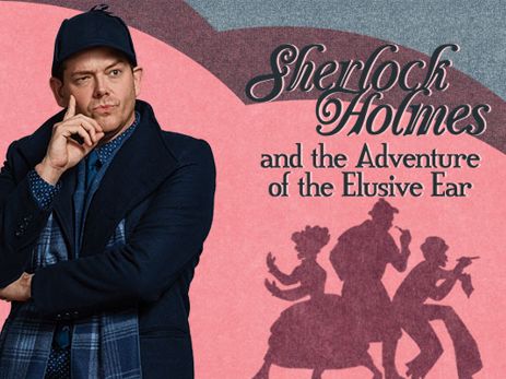 Sherlock Holmes and the Adventure of the Elusive Ear in Dallas at Stage West 2024