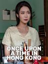 Once Upon a Time in Hong Kong (2021 film)