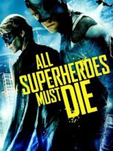 All Superheroes Must Die