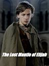 The Lost Mantle of Elijah