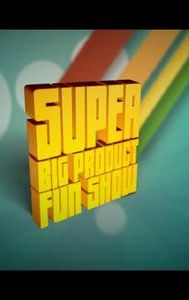 Super Big Product Fun Show