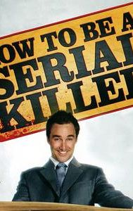 How to Be a Serial Killer