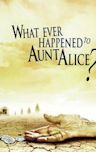 What Ever Happened to Aunt Alice?