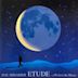 Etude: A Wish to the Moon