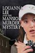 Louanna Lee and The Mansion Murder Mystery