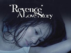 Revenge: A Love Story