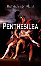 Penthesilea (Heinrich von Kleist - e-artnow)