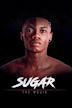 Sugar (The Movie)