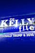 The Kelly File: Donald Trump & 2016