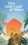 This Little Land of Mines