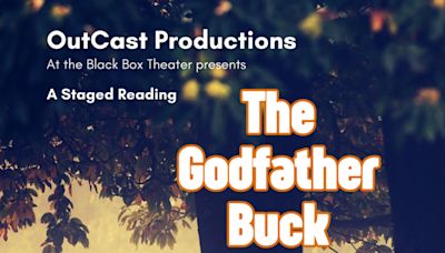 The Godfather Buck, A Staged Reading in Seattle at OutCast Productions 2024