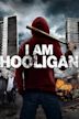 I Am Hooligan