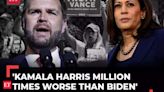 ‘Million times worse than Biden': JD Vance's no-holds-barred attack at Kamala Harris