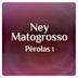 Pérolas 1 Com Ney Matogrosso