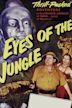 Eyes of the Jungle