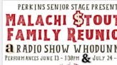 MALACHAI STOUT'S FAMILY REUNION RADIO SHOW At Perkins Center for the Arts