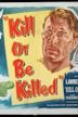 Kill or Be Killed (1950 film)