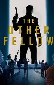 The Other Fellow