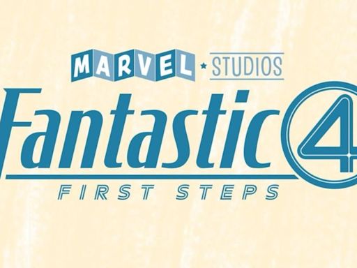 THE FANTASTIC FOUR: FIRST STEPS Reveals Teaser and Official Title