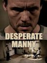 Desperate Manny