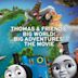 Thomas & Friends: Big World! Big Adventures!