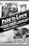 Paid to Love