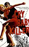 The Cry Baby Killer