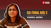 ‘Studied for 12-14 hours daily before CA Final exam, trusted ICAI study material,’ says AIR 2 Varsha Arora