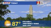 Tuesday AM Forecast: Foggy Morning, Mostly sunny and warm afternoon