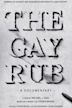 The Gay Rub: A Documentary