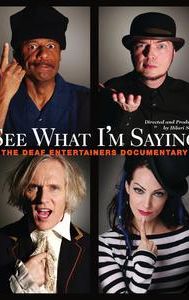 See What I'm Saying: The Deaf Entertainers Documentary