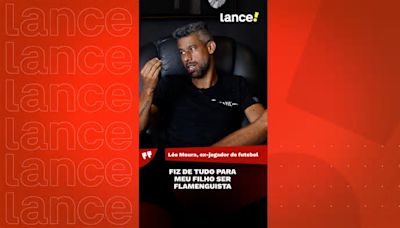 Léo Moura revela que fez de tudo para que filho torcesse para o Flamengo