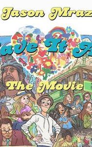 Jason Mraz: Have it All the Movie