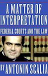 A Matter of Interpretation: Federal Courts and the Law