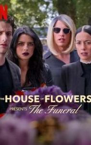 The House of Flowers Presents: The Funeral
