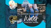 Emerging Contaminants in Water: Type and Testing