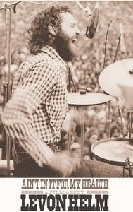 Ain't in It for My Health: A Film About Levon Helm