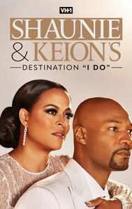 Shaunie & Keion's Destination I Do