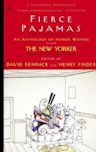 Fierce Pajamas: An Anthology of Humor Writing from The New Yorker