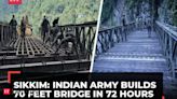 Sikkim floods: 70 Ft Bailey Bridge built in 72 hours, Indian Army's Trishakti Corps' swift response