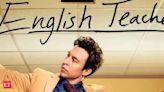 English Teacher: Episode schedule, plot and streaming details - The Economic Times