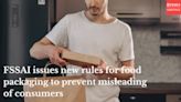 FSSAI issues new rules for food packaging to prevent misleading of consumers | Videos - Times of India Videos