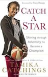 Catch a Star: Shining through Adversity to Become a Champion