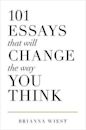 101 Essays That Will Change the Way You Think