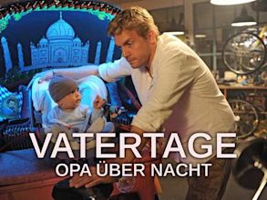 Vatertage – Opa über Nacht